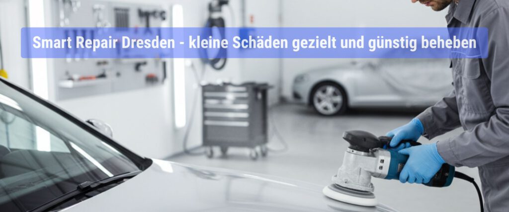 Smart Repair in Dresden – Lackierer arbeitet präzise am Kotflügel eines Autos in moderner Werkstatt, kleine Kratzer und Dellen werden günstig beseitigt